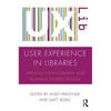User Experience in Libraries: Applying Ethnography and Human-Centred Design - Paperback
