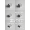 Approaching Architecture: Three Fields, One Discipline - Paperback