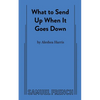 What to Send Up When It Goes Down - Paperback