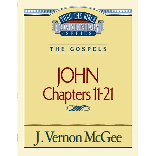 Thru the Bible Vol. 39: The Gospels (John 11-21): 39 - Paperback