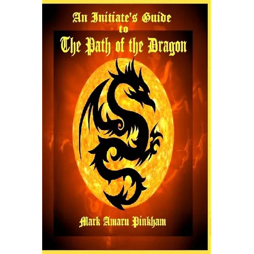 An Initiate's Guide to the Path of the Dragon - Paperback