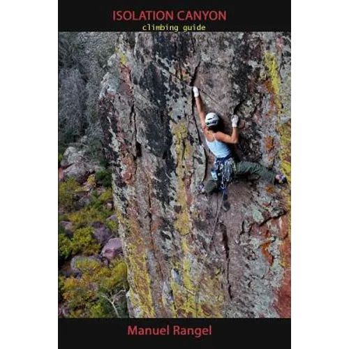 Isolation Canyon Climbing Guide: Narrows of Pine Creek - Paperback