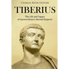Tiberius: The Life and Legacy of Ancient Rome's Second Emperor - Paperback