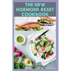 The New Hormone Reset Cookbook: Complete Guide on How to Balance Your Hormones, Increase Metabolism and Lose Weight includes(Recipe and Cookbook) - Paperback