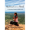 Retreat in a Book: A Journey Home to Self-Love - Paperback