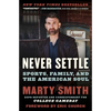 Never Settle: Sports, Family, and the American Soul - Paperback