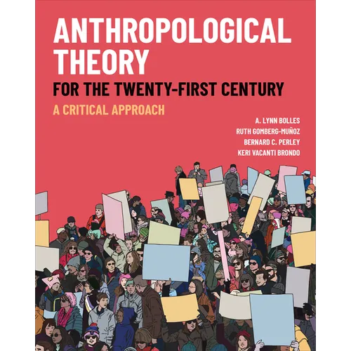 Anthropological Theory for the Twenty-First Century: A Critical Approach - Paperback