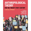 Anthropological Theory for the Twenty-First Century: A Critical Approach - Paperback