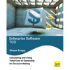 Enterprise Software TCO: Calculating and Using Total Cost of Ownership for Decision Making - Paperback