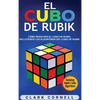 El cubo de Rubik: Cómo resolver el cubo de Rubik, incluyendo los algoritmos del cubo de Rubik - Hardcover