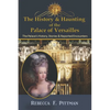 The History and Haunting of the Palace of Versailles - Paperback