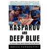 Kasparov and Deep Blue: The Historic Chess Match Between Man and Machine - Paperback