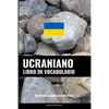 Libro de Vocabulario Ucraniano: Un Método Basado en Estrategia - Paperback