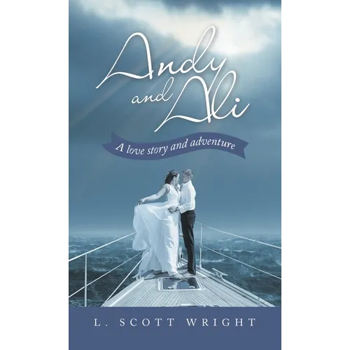 Andy and Ali: A Love Story and Adventure - Hardcover