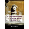 Italy's Renaissance in Buildings and Gardens: A Personal Journey - Hardcover