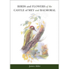 Birds and Flowers of the Castle of Mey and Balmoral - Hardcover