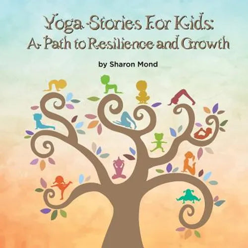 Yoga Stories for Kids: A Path to Resilience and Growth - Paperback