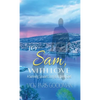 To Sam, With Love: A Surviving Spouse's Story of Inspired Grief - Hardcover