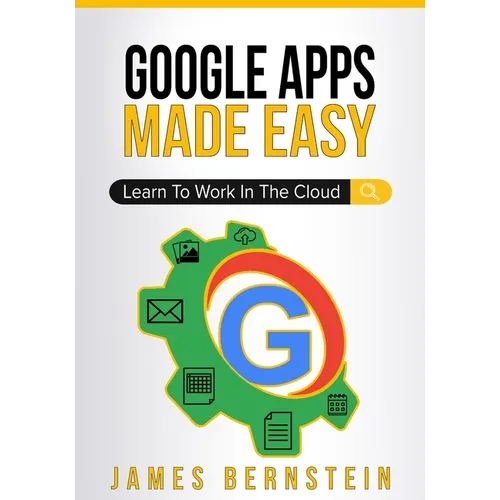 Google Apps Made Easy: Learn to work in the cloud - Paperback