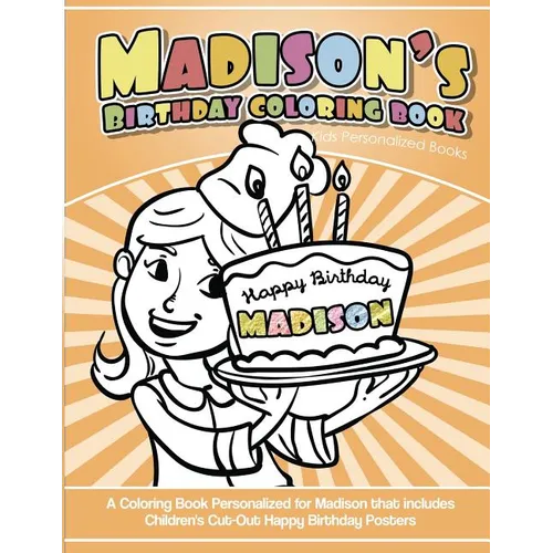 Madison's Birthday Coloring Book Kids Personalized Books: A Coloring Book Personalized for Madison that includes Children's Cut Out Happy Birthday Pos - Paperback
