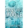 Want You Moore: A best friend's brother enemies to lovers romance - Paperback