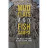 Mudflats and Fish Camps: 800 Miles Around Alaska's Cook Inlet - Paperback