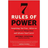 7 Rules of Power: Surprising--But True--Advice on How to Get Things Done and Advance Your Career - Paperback