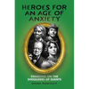 Heroes for an Age of Anxiety: Standing on the Shoulders of Giants - Paperback