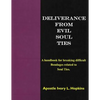Deliverance From Evil Soul Ties: A handbook for breaking difficult bondage related to Soul Ties - Paperback