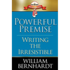 Powerful Premise: Writing the Irresistible - Paperback