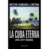La Cuba Eterna Ayer, Hoy Y Mañana - Paperback