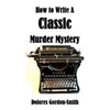 How To Write A Classic Murder Mystery - Paperback