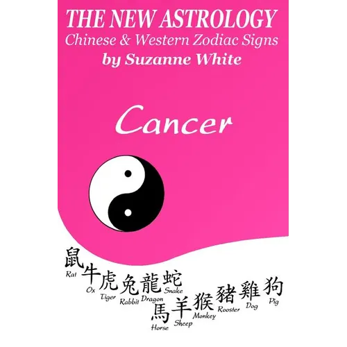 The New Astrology Cancer Chinese & Western Zodiac Signs.: The New Astrology by Sun Signs - Paperback