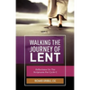 Walking the Journey of Lent: Reflections on the Scripture for Cycle C - Paperback