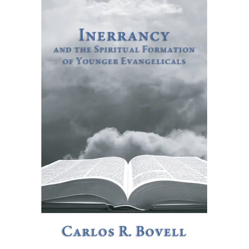 Inerrancy and the Spiritual Formation of Younger Evangelicals - Hardcover