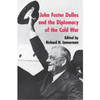John Foster Dulles and the Diplomacy of the Cold War - Paperback