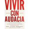 Bold Move \ Vivir Con Audacia: 3 Pasos Para Convertir La Ansiedad En Tu Superpoder - Paperback
