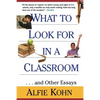 What to Look for in a Classroom: ...and Other Essays - Paperback