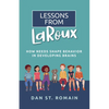Lessons from Laroux: How Needs Shape Behavior in Developing Brains - Paperback