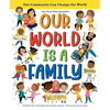 Our World Is a Family: Our Community Can Change the World - Hardcover