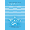 The Anxiety Reset: A Life-Changing Approach to Overcoming Fear, Stress, Worry, Panic Attacks, Ocd and More - Paperback
