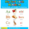 My First Welsh Alphabets Picture Book with English Translations: Bilingual Early Learning & Easy Teaching Welsh Books for Kids - Hardcover
