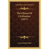 The Climax Of Civilization (1917) - Paperback