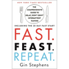 Fast. Feast. Repeat.: The Comprehensive Guide to Delay, Don't Deny Intermittent Fasting--Including the 28-Day Fast Start - Paperback