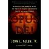 Opus Dei: An Objective Look Behind the Myths and Reality of the Most Controversial Force in the Catholic Church - Paperback