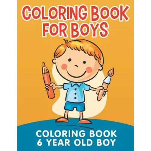Coloring Book for Boys: Coloring Book 6 Year Old Boy - Paperback