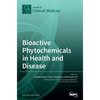 Bioactive Phytochemicals in Health and Disease - Hardcover