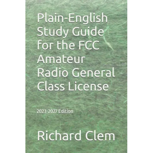 Plain-English Study Guide for the FCC Amateur Radio General Class License - Paperback