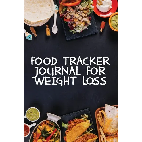 Food Tracker Journal for Weight Loss: A 90 Day Meal Planner to Help You Lose Weight Be Stronger Than Your Excuse! Follow Your Diet and Track What You - Paperback