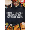 Food Tracker Journal for Weight Loss: A 90 Day Meal Planner to Help You Lose Weight Be Stronger Than Your Excuse! Follow Your Diet and Track What You - Paperback